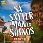 Maria Steen - Så snyter man en sötnos, Ljudbok