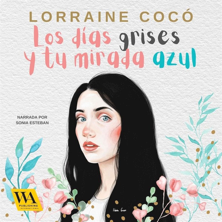 Lorraine Cocó - Los días grises, y tu mirada azul, Ljudbok