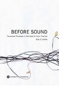 Before Sound: Transversal Processes in Site-Specific Sonic Practice