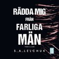 Rdda mig frn farliga mn