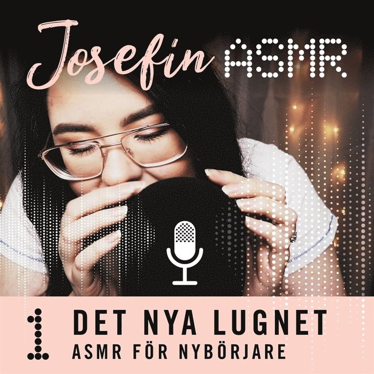 Josefin ASMR - ASMR för nybörjare, Ljudbok