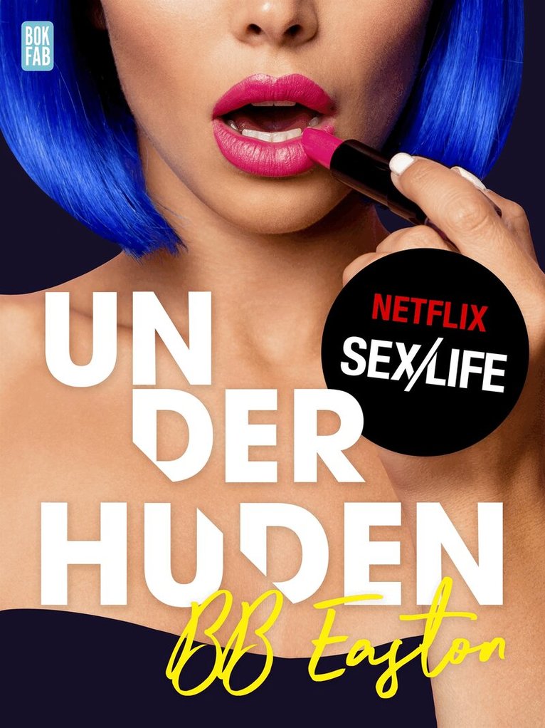 BB Easton - Sex/Life - Under huden, E-bok