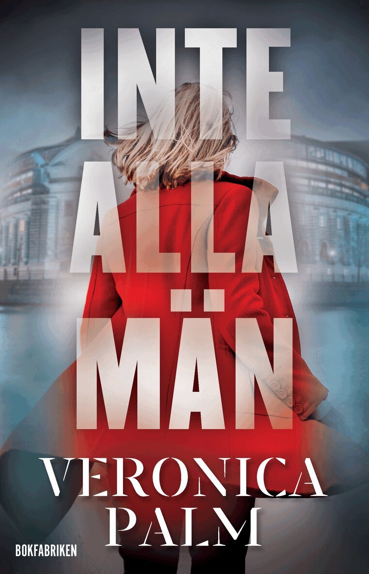 Veronica Palm - Inte alla män, Inbunden