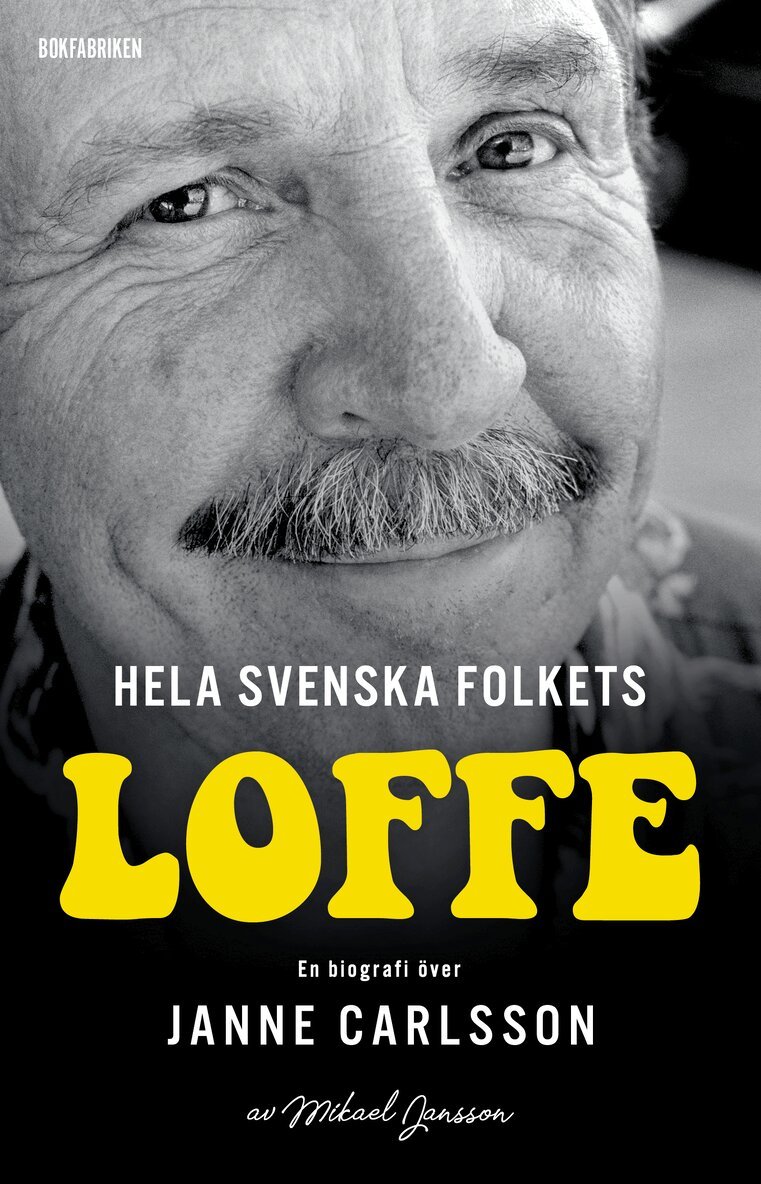 Mikael Jansson - Hela svenska folkets Loffe : en biografi över Janne Carlsson, E-bok