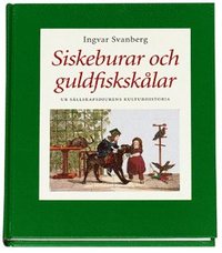 e-Bok Siskeburar och guldfiskskålar  ur sällskapsdjurens kulturhistoria