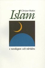 Christer Hedin Islam i vardagen och världen