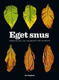 Eget snus : Tobaksodling och snusrecept fr husbehov