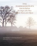 Dag Hammarskjöld's Backåkra : the magic of the place and the history of its objects