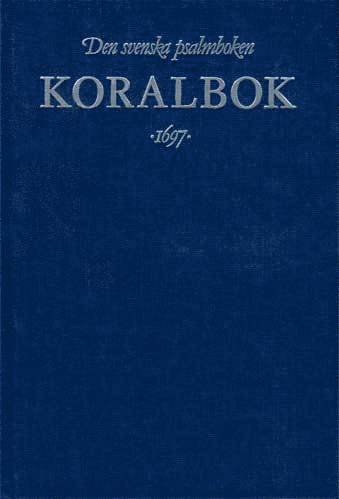 Koralbok 1697-Den Svenska Psalmbok