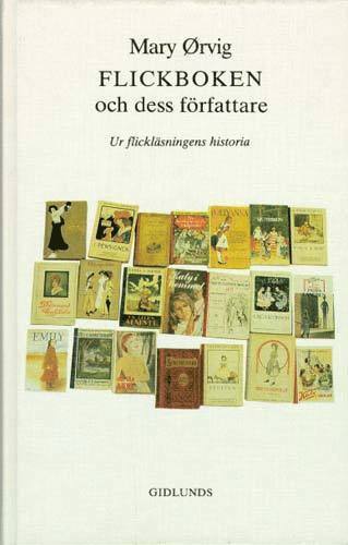 Mary ¢rvig - Flickboken och dess författare = The girl's story and its authors : ur flic, Inbunden