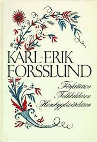 e-Bok Karl Erik Forsslund  författaren, folkbildaren, hembygdsvårdaren