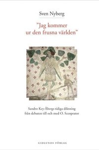 e-Bok Jag kommer ur den frusna världen  Sandro Key Åbergs diktning 1947 1965