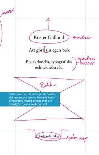 Krister Gidlund - Att göra sin egen bok : redaktionella, typografiska och tekniska råd, Pocket