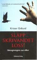 Slpp skrivandet loss! - Bokutgivningens nya villkor