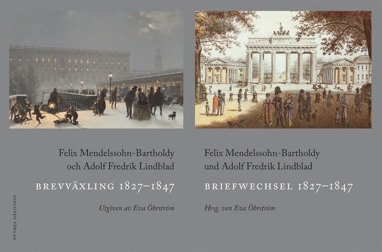 Felix Mendelssohn-Bartholdy, Adolf Fredrik Lindblad - Brevväxling 1827-1847 / Briefwechsel 1827-1847, Inbunden