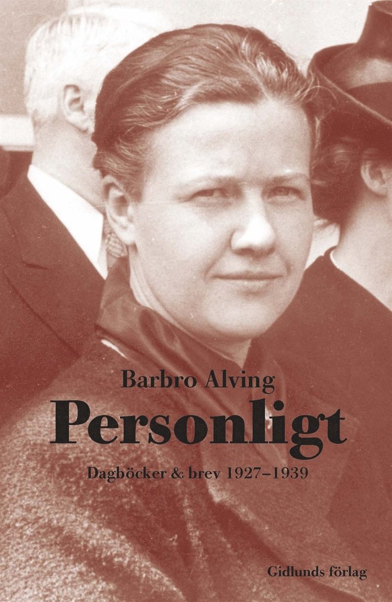 Barbro Alving - Personligt : Dagböcker och brev 1927-1939, E-bok