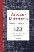 Arbetarfrfattaren : litteratur och liv