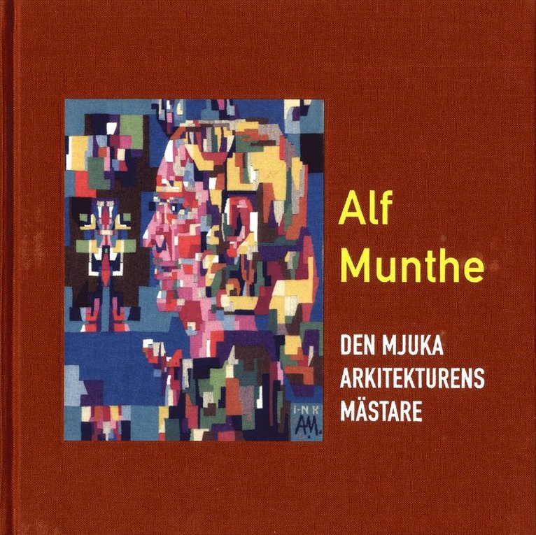Alf Munthe : den mjuka arkitekturens mästare, Inbunden