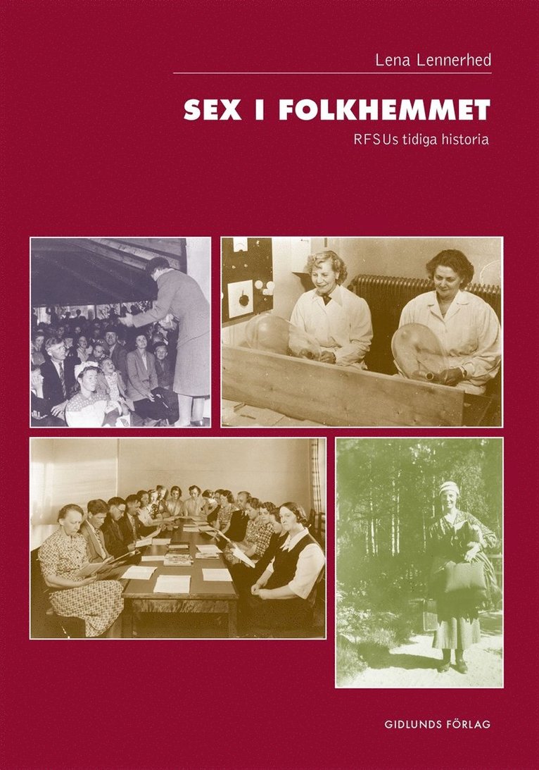 Lena Lennerhed - Sex i folkhemmet. RFSU:s tidiga historia, E-bok