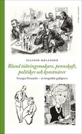 Bland tidningsmakare, pennskaft, politiker och konstnärer : Sveriges Pressarkiv - en biografisk gukdgruva