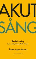 Akut sng : handbok i sng som musikterapeutisk metod