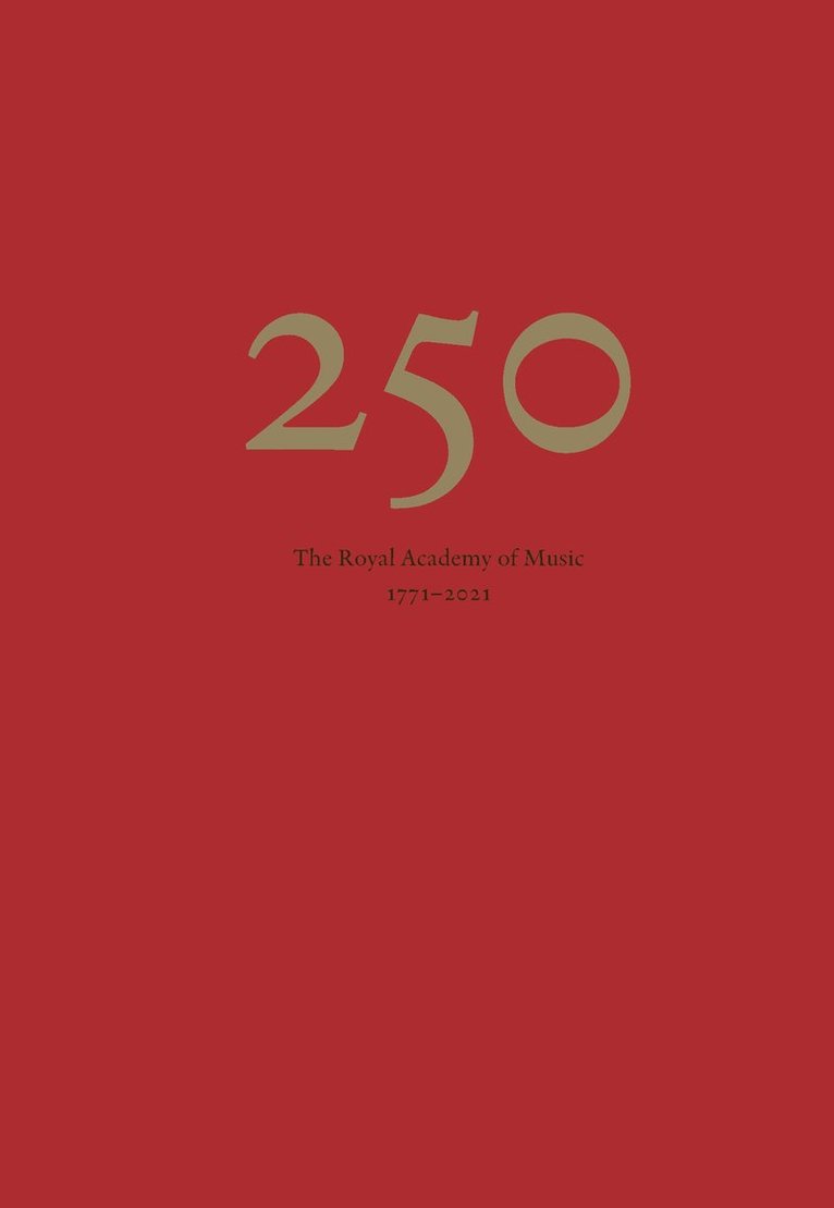 Torbjörn Eriksson, Pia Bygdéus, Erik Wallrup - 250. The Royal Academy of Music 1771-2021, E-bok