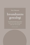 Invandrarens genealogi : den kulturella förklaringsmodellens historia i det svenska skolväsendet under 1900- och 2000-talet