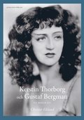 Kerstin Thorborg och Gustaf Bergman : en biografi