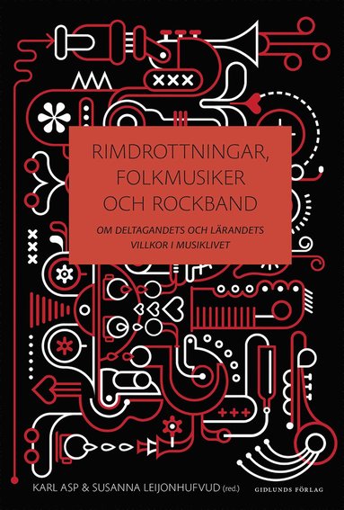 Rimdrottningar folkmusiker och rockband : om deltagandets och lärandets villkor i musiklivet