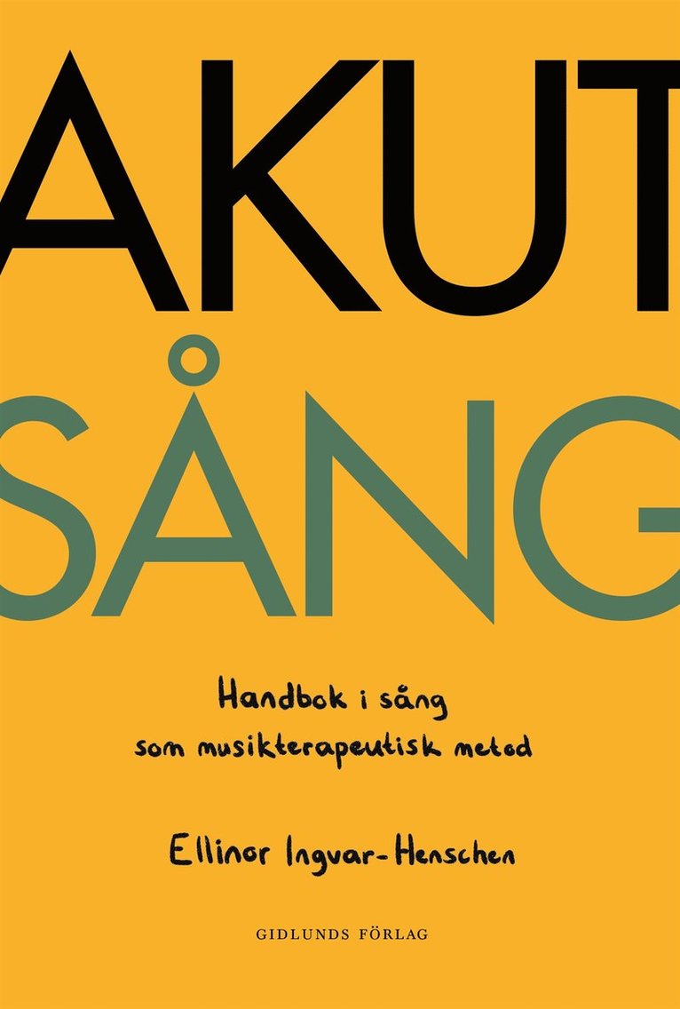 Ellinor Ingvar-Henschen - Akut sång : Handbok i sång som musikterapeutisk metod, E-bok
