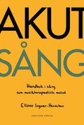 Akut sng : Handbok i sng som musikterapeutisk metod