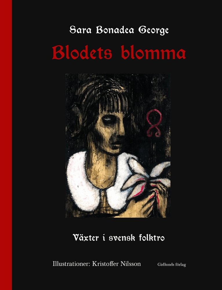 Sara Bonadea George - Blodets blomma : växter i svensk folktro, Inbunden