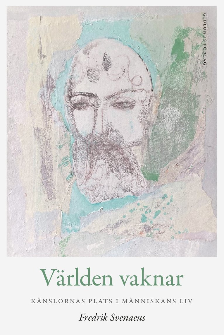 Fredrik Svenaeus - Världen vaknar : känslornas plats i människans liv, E-bok