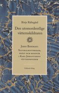 Den utomordentlige vätternskildraren : John Bohman - naturalhistoriker, präst och resenär i Karl Johantidens vätternbygder