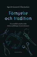 Frnyelse och tradition : en ny modell fr samarbete mellan kulturarvsutbildningar och universitetsmuseer