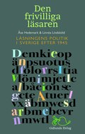 Den frivilliga lsaren : lsningens politik i Sverige efter 1945