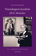 Vetenskapens karaktr : Eli F. Heckscher. Del 2, Oberoende tanke 1925-1952