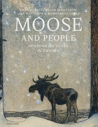 Moose and people during 8000 years in Sweden
