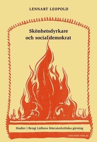e-Bok Skönhetsdyrkare och socialdemokrat  studier i Bengt Lidforss litteraturkri