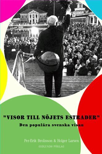 Holger Larsen - Visor till nöjets estrader : den populära svenska visan, Inbunden