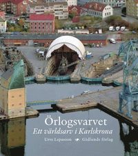 e-Bok Örlogsvarvet  ett världsarv i Karlskrona