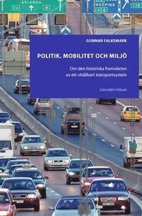 e-Bok Politik, mobilitet och miljö  om den historiska framväxten av ett ohållbart transportsystem