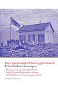 Fr�n alpromantik till hembygdsromantik : natursynen i Sverige fr�n 1885 till till 1915, speglad i Svenska turistf�reningens �rsskrifter och Nils Holgerssons underbara resa genom Sverige
