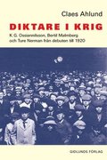 Diktare i krig : K.G. Ossiannilsson, Bertil Malmberg och Ture Nerman frn