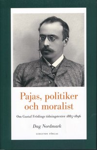 e-Bok Pajas, politiker och moralist  om Gustaf Frödings tidningstexter 1885 1896