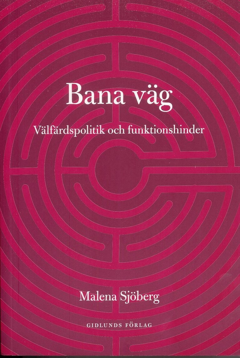 Malena Sjöberg - Bana väg : välfärdspolitik och funktionshinder, Häftad