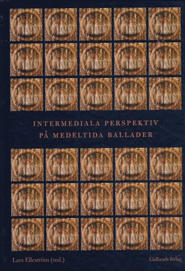 Lars Elleström, Karin Eriksson, Sigurd Kværndrup, Margareta Wallin Wictorin, Jørgen Bruhn - Intermediala perspektiv på medeltida ballader, Inbunden
