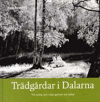 e-Bok Trädgårdar i Dalarna  till nytta och nöje genom tre sekel