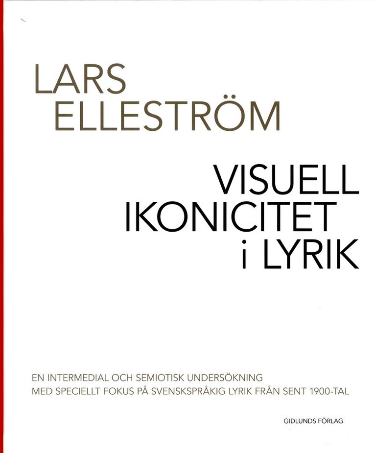 Lars Elleström - Visuell ikonicitet i lyrik : en intermedial och semiotisk undersökning med speciellt fokus på svenskspråkig lyrik från sent 1900-tal, Inbunden