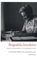 Biografiska betydelser : norm och erfarenhet i levnadsber�ttelser